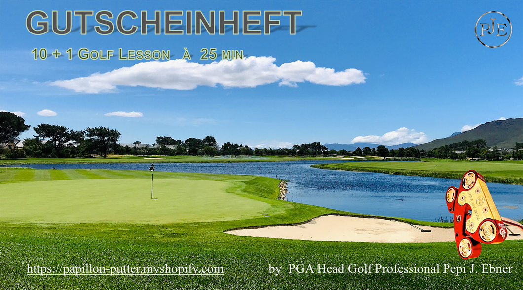 10 plus 1 a' 25min  Golf Lesson with PGA Golfprofessional Pepi J. Ebner